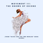 Movement III: The Snows of Khione (From "Naida and the Two Worlds" Book Score)